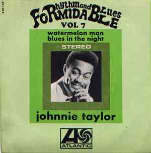 Johnnie Taylor - Watermelon Man / Blues In The Night
