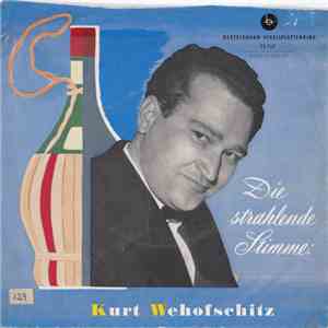 Kurt Wehofschitz - Die Strahlende Stimme: Kurt Wehofschitz