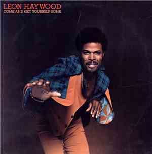 Leon Haywood - Come And Get Yourself Some