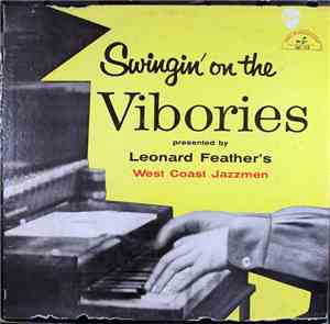 Leonard Feather's West Coast Jazzmen - Swingin' On The Vibories
