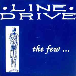 Line Drive  - The Few...