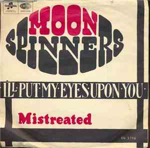 Moon Spinners - I Put My Eyes Upon You / Mistreated