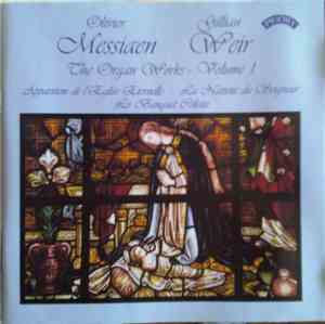 Olivier Messiaen - Gillian Weir - The Organ Works - Volume 1