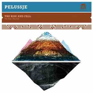 Pelussje - The Rise And Fall