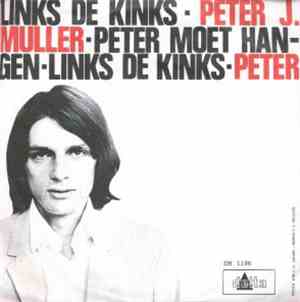 Peter J. Muller - Links De Kinks / Peter Moet Hangen