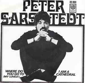 Peter Sarstedt - Where Do You Go To (My Lovely) / I Am A Cathedral