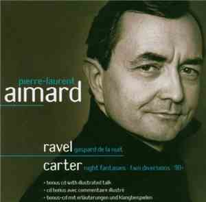 Pierre-Laurent Aimard - Ravel: Gaspard De La Nuit / Carter: Night Fantasies ...
