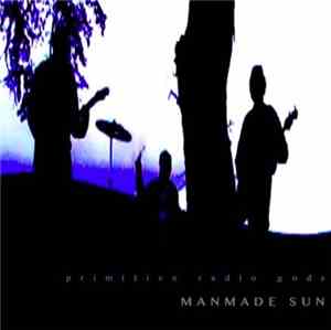 Primitive Radio Gods - Manmade Sun