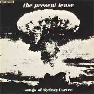 Reflection  - The Present Tense (Songs Of Sydney Carter)