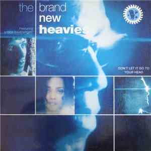 The Brand New Heavies - Don't Let It Go To Your Head