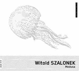 Witold Szalonek - Medusa