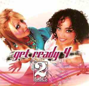 2 Babes - Get Ready 4 2 Babes