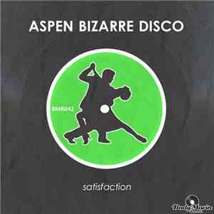 Aspen Bizarre Disco - Satisfaction