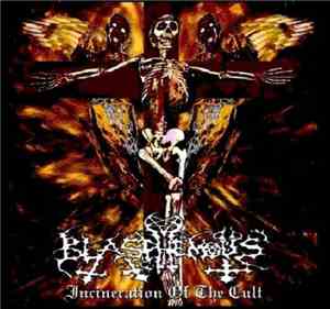 Blasphemous  - Incineration Of The Cult