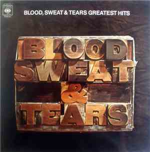 Blood, Sweat & Tears - Blood, Sweat & Tears Greatest Hits