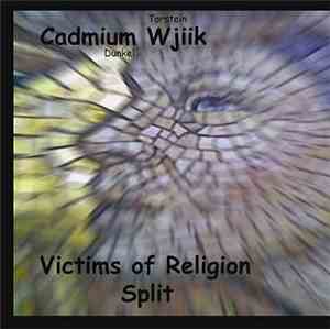 Cadmium Wjiik - Victims Of Religion Split