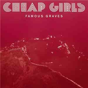 Cheap Girls - Famous Graves