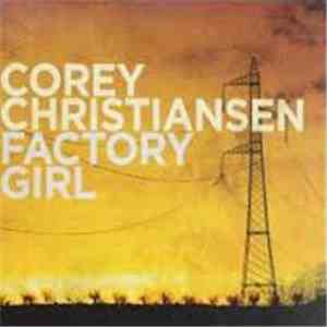 Corey Christiansen - Factory Girl