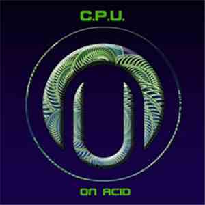 C.P.U. - On Acid