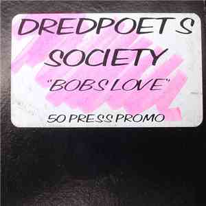 Dred Poets Society - Bobs Love