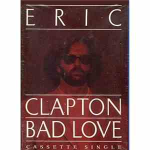 Eric Clapton - Bad Love