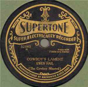 Ewen Hail / Buell Kazee - Cowboy's Lament / The Roving Cowboy