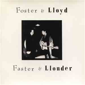 Foster And Lloyd - Faster And Llouder