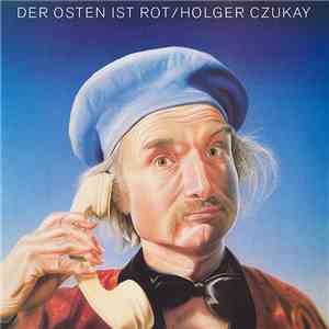 Holger Czukay - Der Osten Ist Rot
