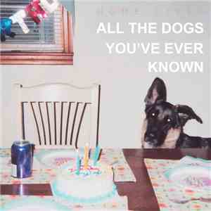 Home Lives - All The Dogs You've Ever Known