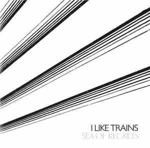 I Like Trains - Sea Of Regrets