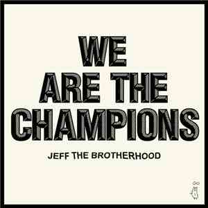 Jeff The Brotherhood - We Are The Champions