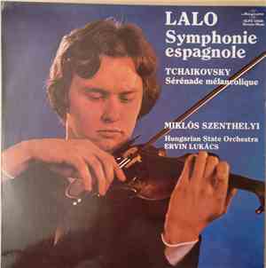 Lalo, Tchaikovsky, Miklós Szenthelyi, Hungarian State Orchestra, Ervin Luká ...