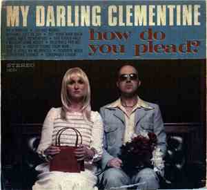 My Darling Clementine - How Do You Plead?