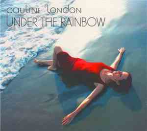 Pauline London - Under The Rainbow