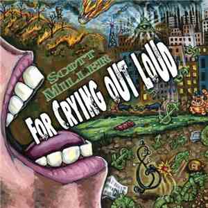 Scott Miller  - For Crying Out Loud