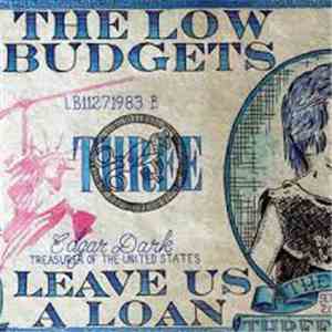 The Low Budgets - Leave Us A Loan