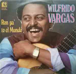 Wilfrido Vargas - Ron Pa' To El Mundo