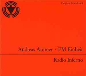 Andreas Ammer · FM Einheit - Radio Inferno
