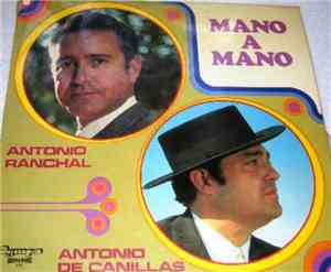 Antonio Ranchal / Antonio De Canillas - Mano A Mano
