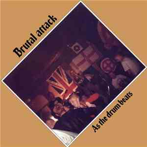 Brutal Attack  - As The Drum Beats