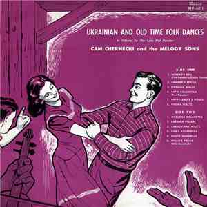 Cam Chernecki And The Melody Sons - Ukrainian And Old Time Folk Dances