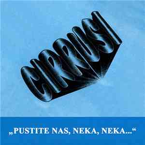 Cirrusi - Pustite Nas, Neka, Neka...