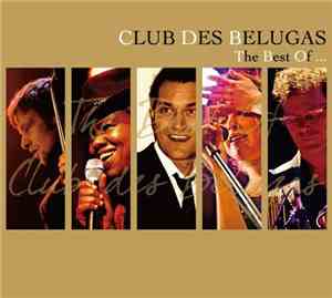 Club Des Belugas - The Best Of...