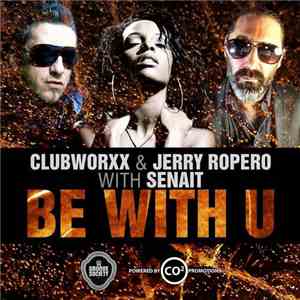 Clubworxx & Jerry Ropero With Senait - Be With U