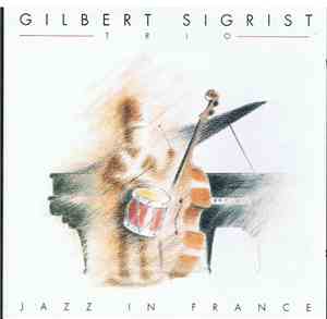 Gilbert Sigrist Trio - Jazz In France