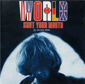 Julian Cope - World Shut Your Mouth