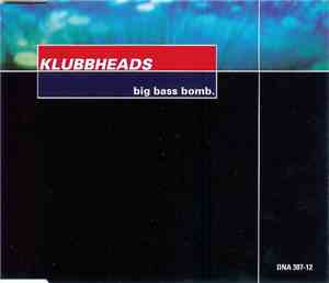 Klubbheads - Big Bass Bomb
