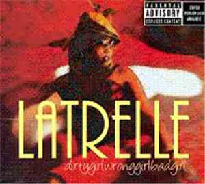 Latrelle - Dirty Girl, Wrong Girl, Bad Girl