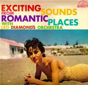Leo Diamond's Orchestra - Exciting Sounds From Romantic Places