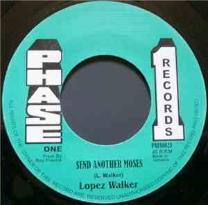Lopez Walker - Send Another Moses